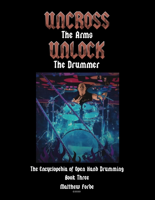 Uncross The Arms Unlock The Drummer Book 3