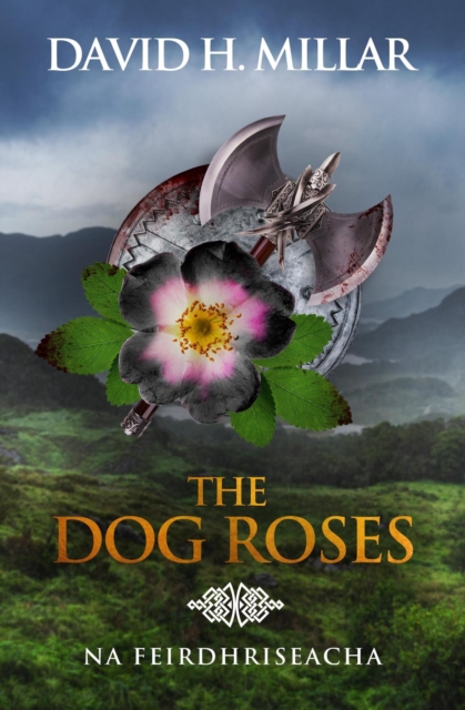 Dog Roses: Na Feirdhriseacha