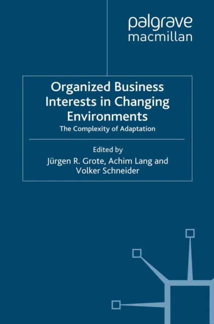 Organized Business Interests in Changing Environments