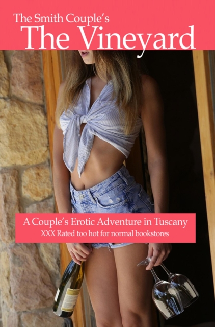 Vineyard, A Couple's Erotic Adventure in Tuscany