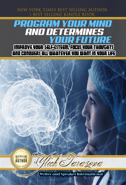 Program Your Mind And Determine Your Future