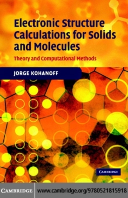 Electronic Structure Calculations for Solids and Molecules