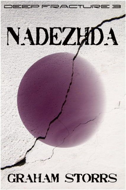 Nadezhda: Book 3 of the Deep Fracture trilogy