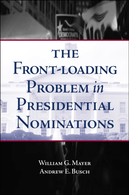 Front-Loading Problem in Presidential Nominations