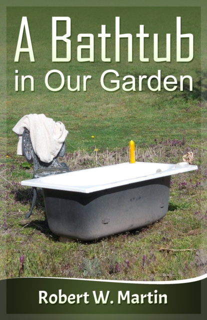 Bathtub in Our Garden