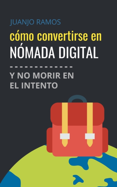 Como convertirse en nomada digital y no morir en el intento