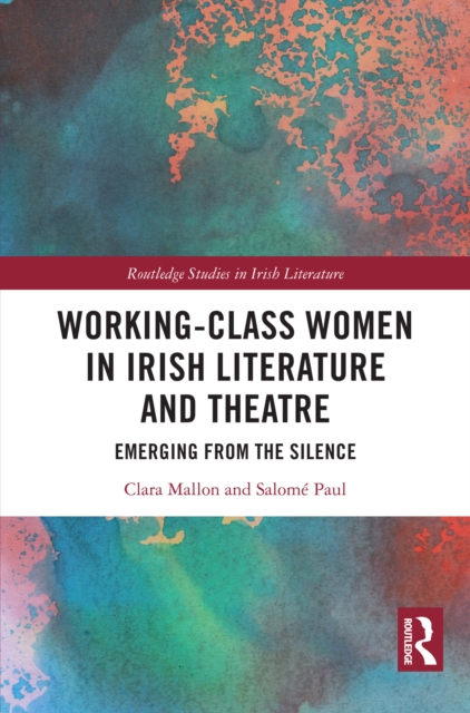 Working-Class Women in Irish Literature and Theatre