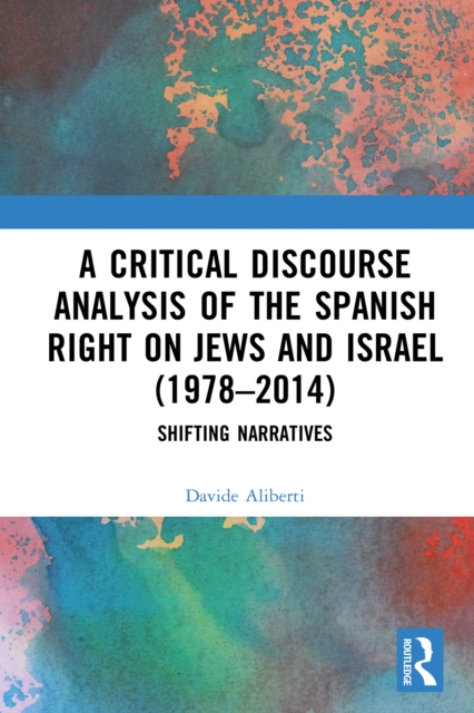 Critical Discourse Analysis of the Spanish Right on Jews and Israel (1978-2014)