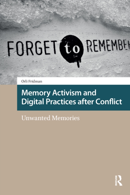 Memory Activism and Digital Practices after Conflict