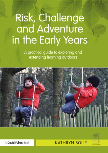 Risk, Challenge and Adventure in the Early Years