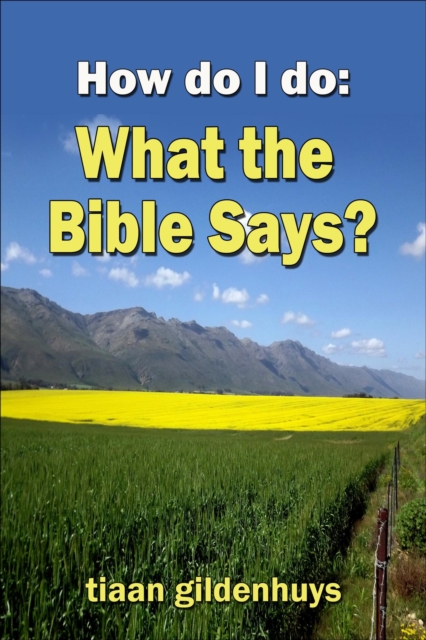 How do I do: What the Bible says?