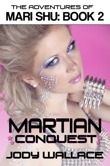 Martian Conquest: The Adventures of Mari Shu, Vol 2