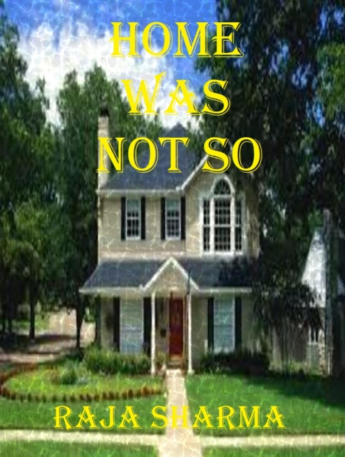 Home Was Not So