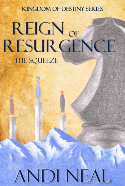 Reign of Resurgence: The Squeeze (Kingdom of Destiny Book 3)