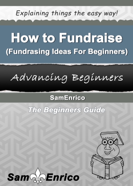 How to Fundraise (Fundraising Ideas For Beginners)