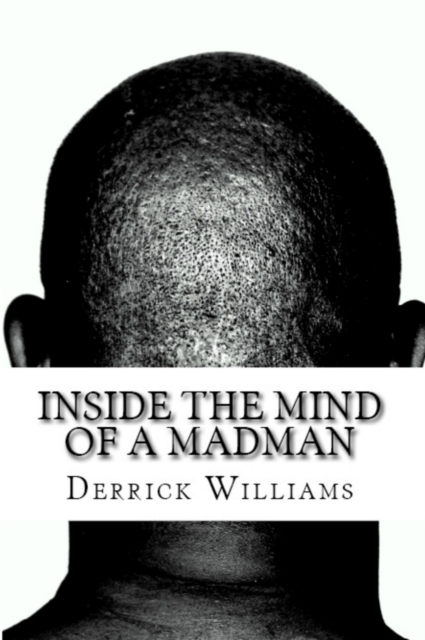 Inside the Mind of a Madman