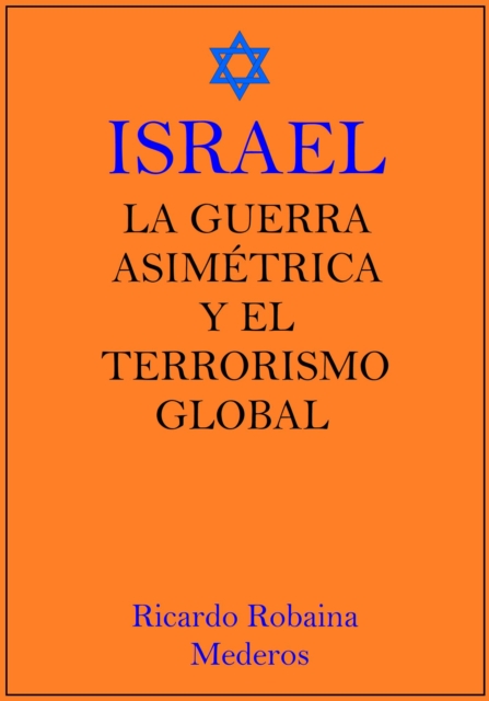 Israel la Guerra Asimetrica y el  Terrorismo Global