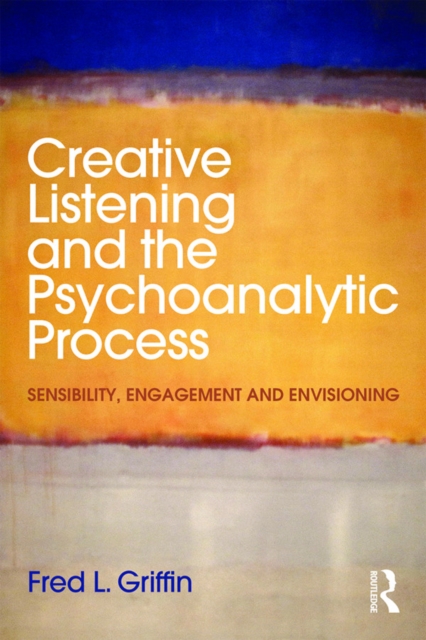 Creative Listening and the Psychoanalytic Process