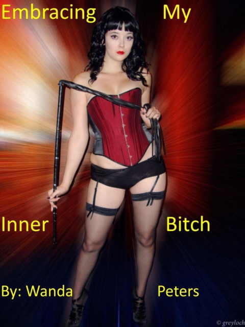 Embracing My Inner Bitch