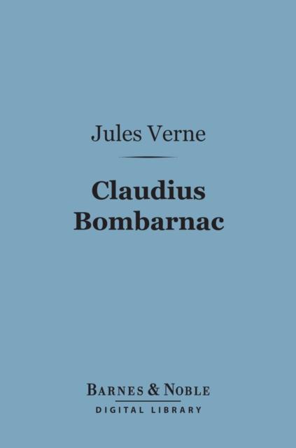 Claudius Bombarnac (Barnes & Noble Digital Library)