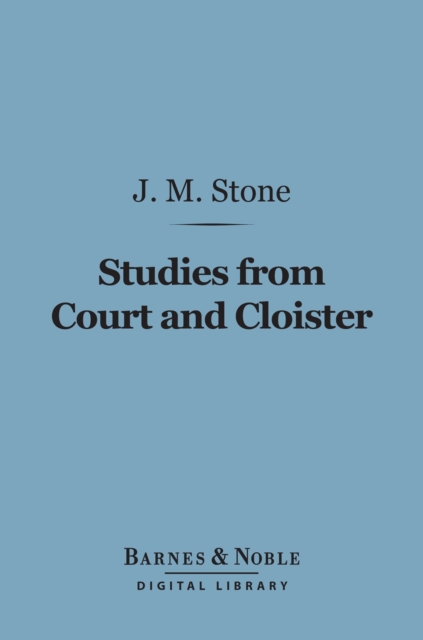 Studies From Court and Cloister (Barnes & Noble Digital Library)