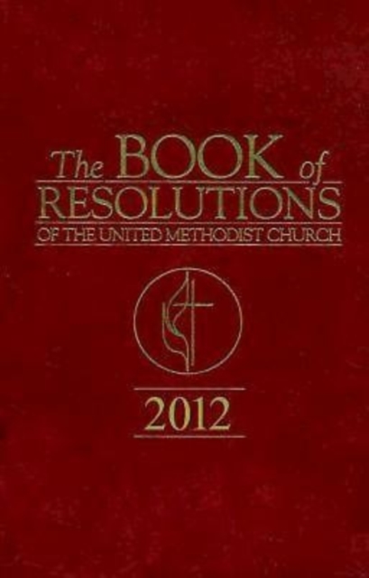 Book of Resolutions of The United Methodist Church 2012