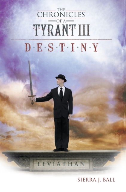 Chronicles of a Tyrant Iii: Destiny