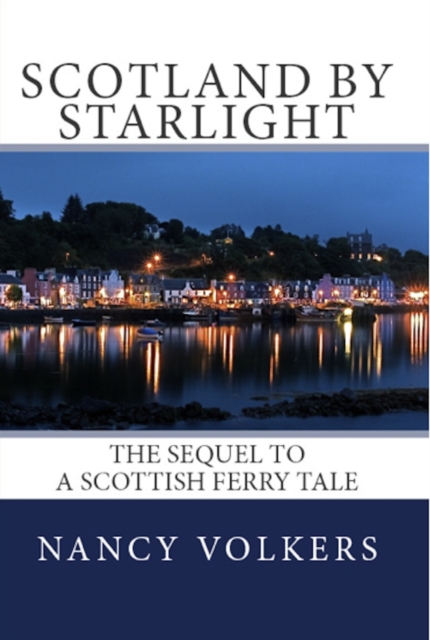 Scotland By Starlight: The sequel to A Scottish Ferry Tale