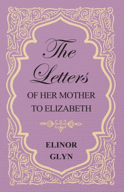 Letters of her Mother to Elizabeth