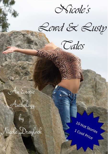 Nicole's Lewd & Lusty Tales: An Anthology
