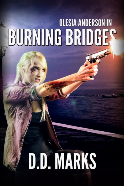Burning Bridges: Olesia Anderson Thriller #5