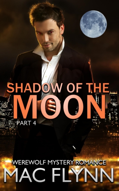 Shadow of the Moon #4 (Werewolf Shifter Romance)