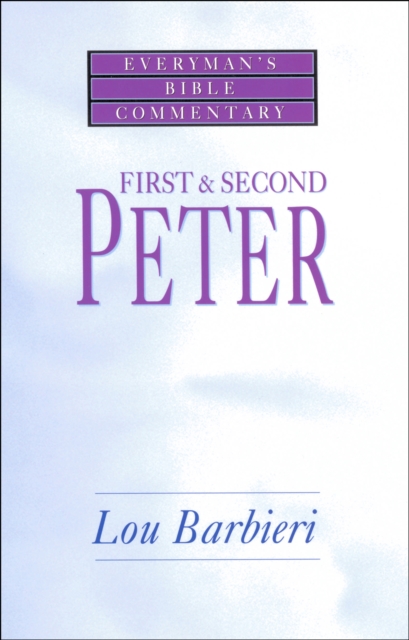 First & Second Peter- Everyman's Bible Commentary