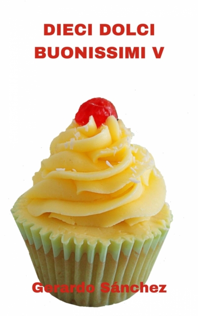 Dieci Dolci Buonossimi V
