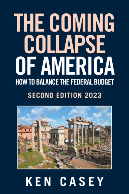 Coming Collapse of America: How to Balance the Federal Budget