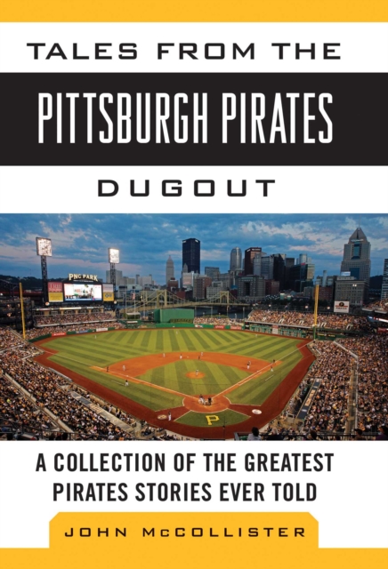 Tales from the Pittsburgh Pirates Dugout