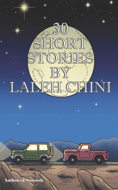 30 Short Stories By Laleh Chini