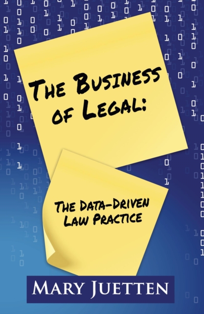 Business of Legal: The Data-Driven Law Practice