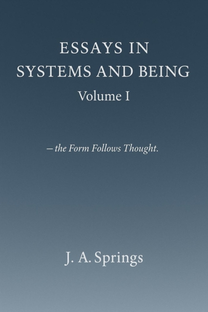 Essays in Systems and Being