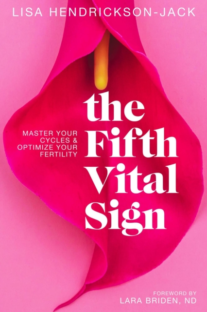 Fifth Vital Sign: Master Your Cycles & Optimize Your Fertility