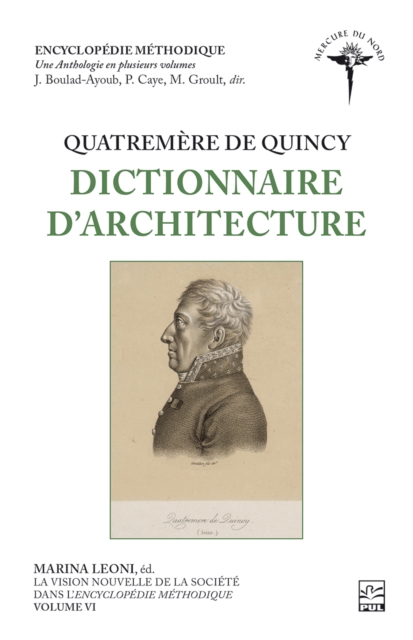 La vision nouvelle de la société dans l’Encyclopédie méthodique. Volume VI - Quatremère de Quincy