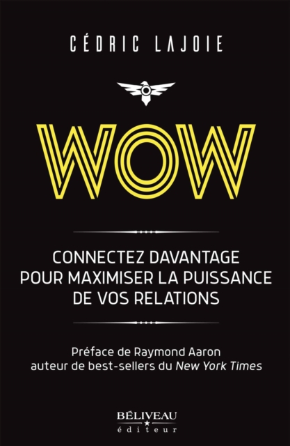Wow : Connectez davantage pour maximiser la puissance de vos relations