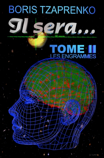Il sera... Tome 2 Les Engrammes