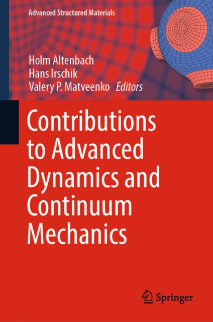 Contributions to Advanced Dynamics and Continuum Mechanics