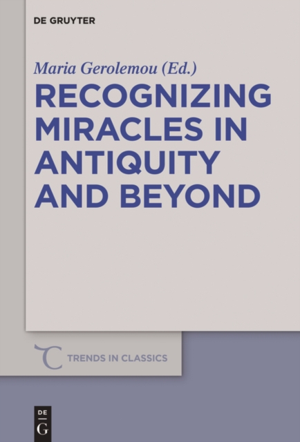 Recognizing Miracles in Antiquity and Beyond