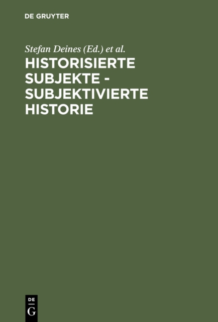 Historisierte Subjekte - Subjektivierte Historie