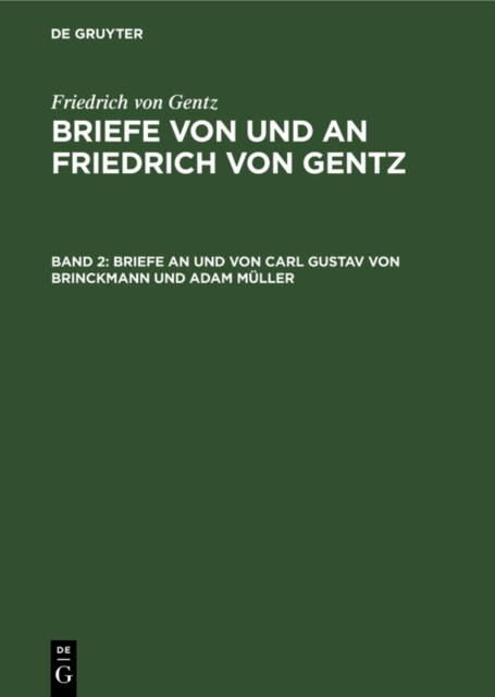 Briefe an und von Carl Gustav von Brinckmann und Adam Müller