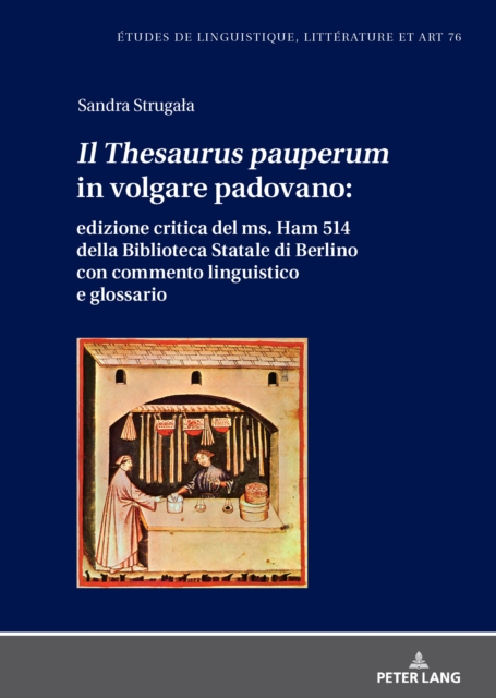 Il  Thesaurus pauperum  in volgare padovano: edizione critica del ms. Ham 514 della Biblioteca Statale di Berlino con commento linguistico e glossario