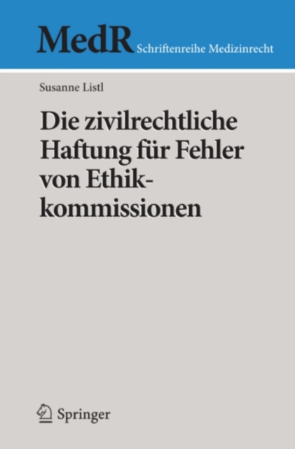 Die zivilrechtliche Haftung für Fehler von Ethikkommissionen
