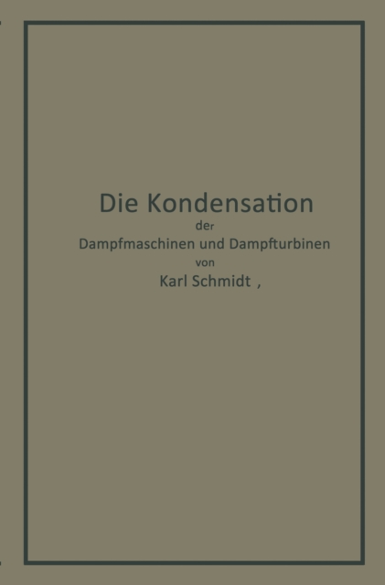 Die Kondensation der Dampfmaschinen und Dampfturbinen